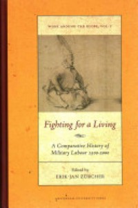 Fighting for a Living : Comparative History of Military Labour 1500-2000