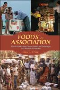 Food of Association: biocultural perspectives on foods and beverages that mediate sociability