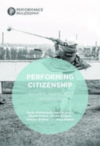 Performing citizenship: bodies, agencies, limitations