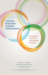 Teaching in blended learning environments: Creating and sustaining communities of Inquiry