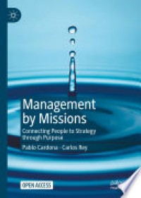 Management by missions : connecting people to strategy through purpose