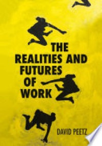 The realities and futures of work