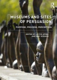 Museums and sites of persuasion : politics, memory and human rights