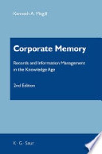 Corporate memory : records and information management in the knowledge age