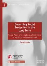 Governing social protection in the long term: social policy and employment relation in Australia and New Zealand