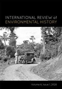 International review of environmental history : volume 6, issue 1, 2020