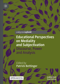 Educational perspectives on mediality and subjectivation : discourse, power and analysis