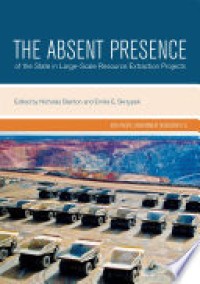 The Absent Presence of the State in Large-Scale Resource Extraction Projects