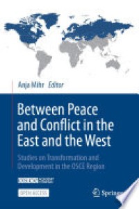 Between peace and conflict in the East and the West: studies on transformation and development in the OSCE region