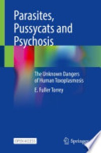 Parasites, pussycats and psychosis : the unknown dangers of human toxoplasmosis