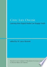 Civic life online : learning how digital media can engage youth