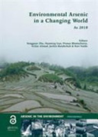 Environmental arsenic in a changing world : proceedings of the 7th International Congress and Exhibition on Arsenic in the Environment (AS 2018), July 1-6, 2018, Beijing, P.R. China