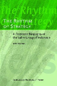 The Rhythm of strategy: a corporate biography of the Salim Group of Indonesia