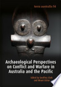 Archaeological Perspectives on Conflict and Warfare in Australia and the Pacific