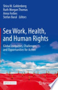 Sex work, health, and human rights : global inequities, challenges, and opportunities for action