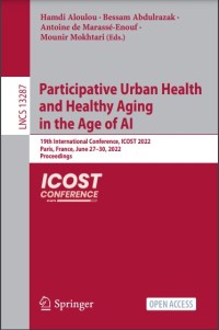 Participative urban health and healthy aging in the age of AI : 19th international conference, ICOST 2022, Paris, France, June 27-30, 2022 : proceedings