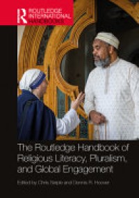 The Routledge handbook of religious literacy, pluralism, and global engagement