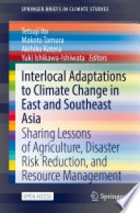 Interlocal Adaptations to Climate Change in East and Southeast Asia: Sharing Lessons of Agriculture, Disaster Risk Reduction, and Resource Management