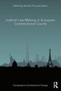 Judicial law-making in European constitutional courts