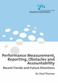 Performance Measurement, Reporting, Obstacles and Accountability : Recent Trends and Future Directions