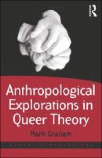 Anthropological explorations in queer theory