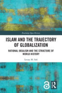 Islam and the trajectory of globalization : rational idealism and the structure of world history