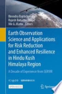 Earth observation science and applications for risk reduction and enhanced resilience in Hindu Kush Himalaya Region : a dacede of experience from SERVIR