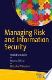 Managing risk and information security : protect to enable