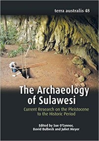 The archaeology of Sulawesi: current research on the pleistocene to the historic period