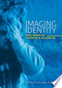 Imaging identity: media, memory and portraiture in the digital age