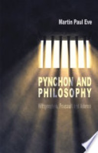 Pynchon and Philosophy: Wittgenstein, Foucault and Adorno