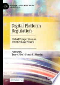 Digital Platform Regulation : Global Perspectives on Internet Governance