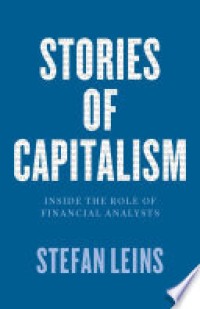 Stories of capitalism : inside the role of financial analysts