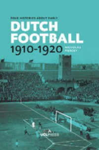 Four Histories About Early Dutch Football 1910-1920