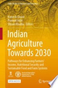 Indian agriculture towards 2030 : pathways for enhancing farmers' income, nutritional security and sustainable food and farm systems