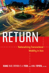 Return; Nationalizing Transnational Mobility In Asia