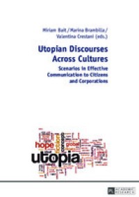 Utopian discourses across cultures : scenarios in effective communication to citizens and corporations