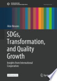 SDGs, transformation, and quality growth : insights from international cooperation