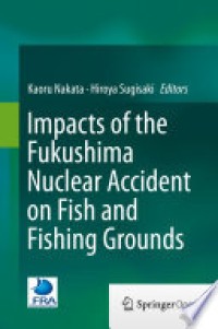 Impacts of the Fukushima Nuclear Accident on Fish and Fishing Grounds