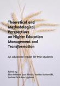 Theoretical and methodological perspectives on higher education management and transformation : an advanced reader for PhD students