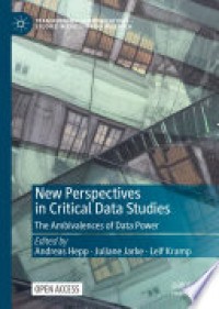 New perspectives in critical data studies : the ambivalences of data power