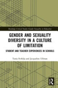 Gender and Sexuality Diversity in a Culture of Limitation : Student and Teacher Experiences in Schools