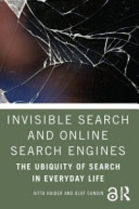 Invisible search and online search engines : the ubiquity of search in everyday life