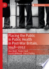 Placing the public in public health in post-war Britain, 1948–2012