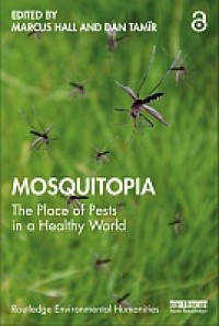 Mosquitopia : the place of pests in a healthy world