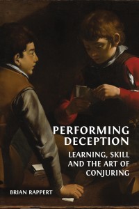 Performing deception : learning, skill and the art of conjuring