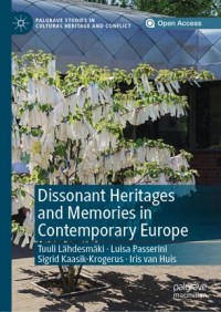 Dissonant heritages and memories in contemporary Europe