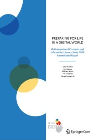 Preparing for life in a digital world IEA : international computer and information literacy study 2018 international report