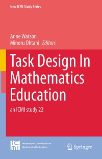 Task design in mathematics education : an ICMI study 22