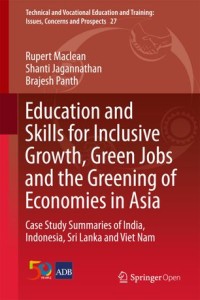 Education and skills for inclusive growth, green jobs and the greening of economies in Asia : case study summaries of India, Indonesia, Sri Lanka and Viet Nam